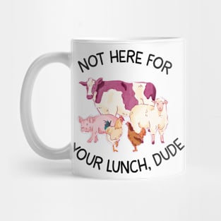 Not here for your lunch dude Mug